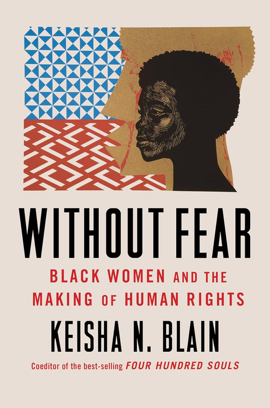 Without Fear // Black Women and the Making of Human Rights (Pre-Order, Sep 16 2025)