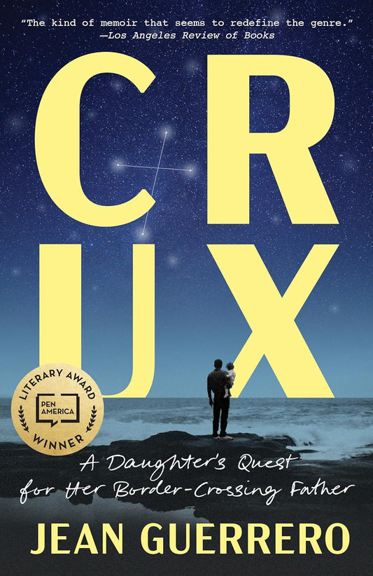 Crux // A Daughter's Quest for Her Border-Crossing Father