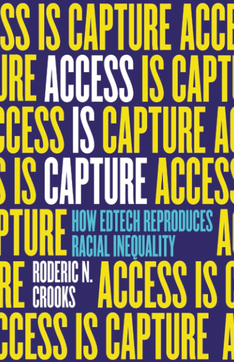 Access Is Capture // How Edtech Reproduces Racial Inequality