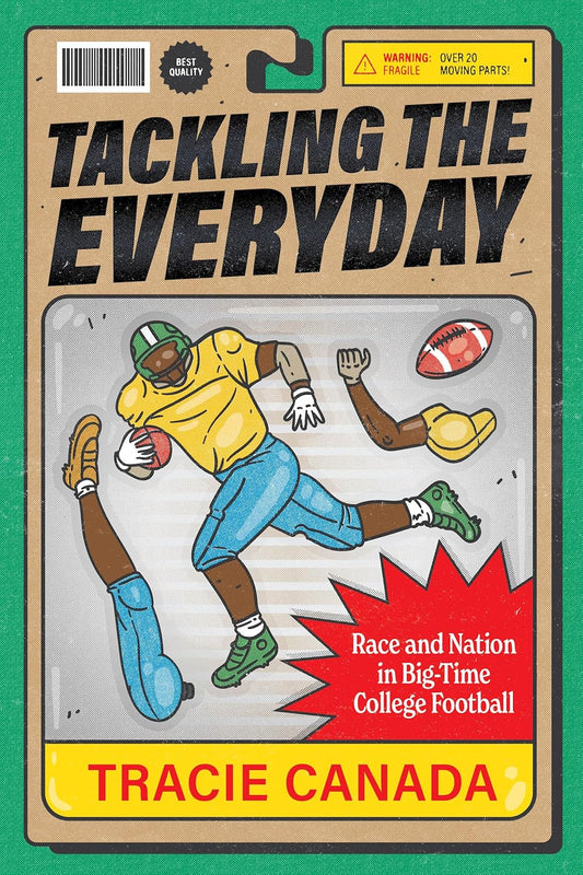 Tackling the Everyday // Race and Nation in Big-Time College Football Volume 19