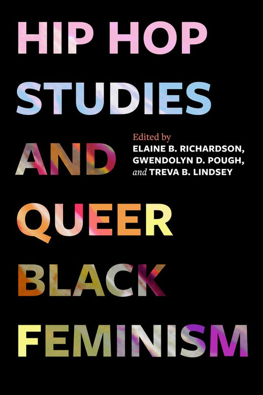 Hip Hop Studies and Queer Black Feminism // Volume 7 (Pre-order, March 31 2026)