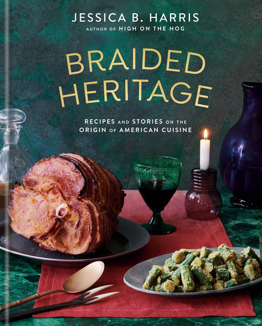 Braided Heritage // Recipes and Stories on the Origin of American Cuisine (Pre-Order, June 10 2025)