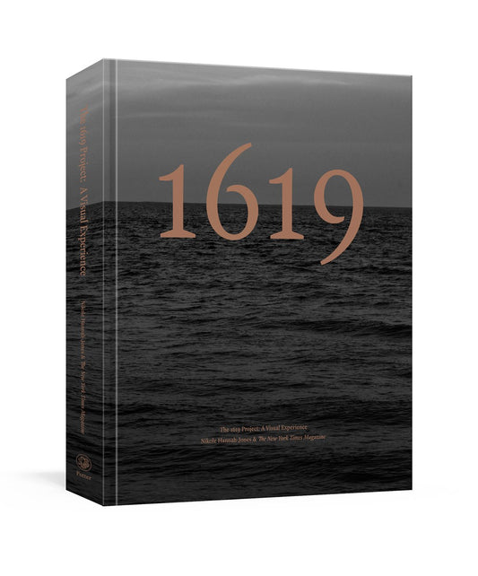 The 1619 Project // A Visual Experience (Pre-Order, Oct 22 2024)