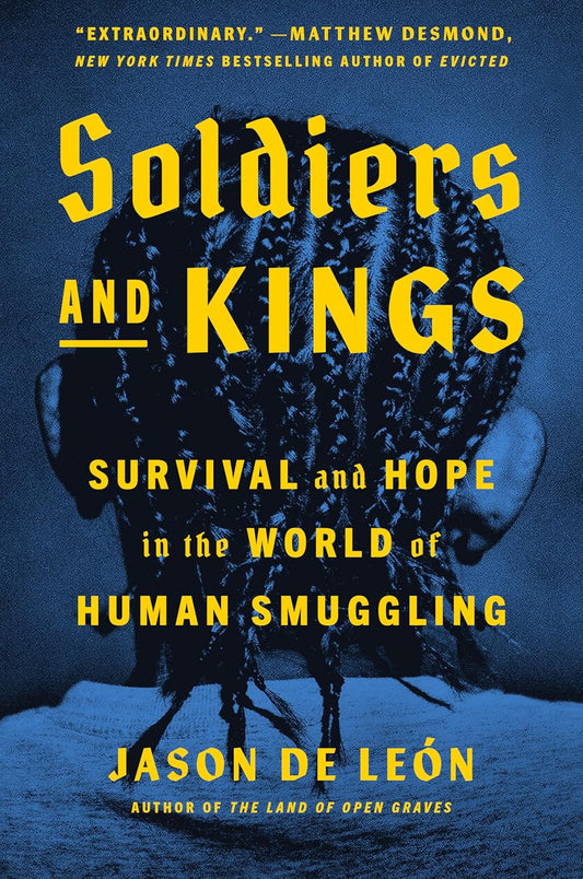 Soldiers & Kings // Survival and Hope in the World of Human Smuggling