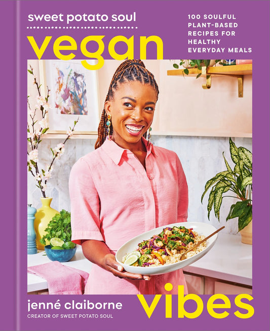 Sweet Potato Soul Vegan Vibes // 100 Soulful Plant-Based Recipes for Healthy Everyday Meals (Pre-Order, Feb 4 2025)