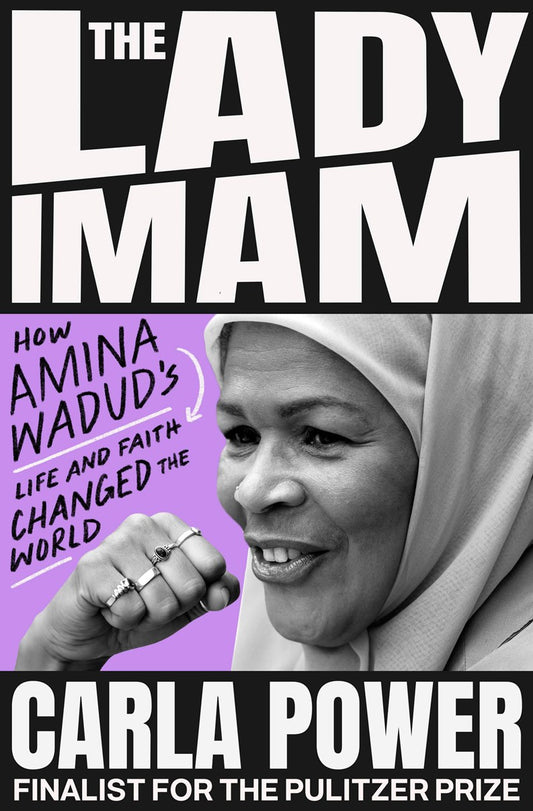 The Lady Imam // How amina wadud's Life and Faith Changed the World (Pre-order, June 16 2026)