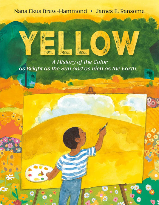 Yellow // A History of the Color as Bright as the Sun and as Rich as the Earth (Pre-order, April 27 2027)