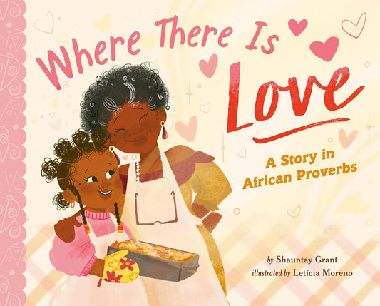 Where There Is Love // A Story in African Proverbs (Pre-Order, Dec 16 2025)