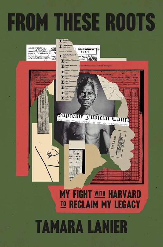 From These Roots: My Fight with Harvard to Reclaim My Legacy // (Pre-Order, Jan 28 2025)