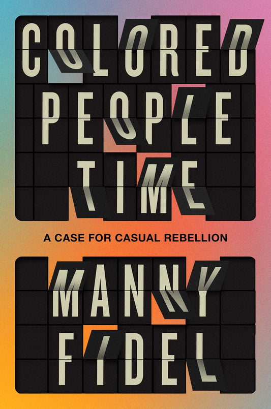 Colored People // Time A Case for (Casual) Rebellion (Pre-order, Mar 24 2026)