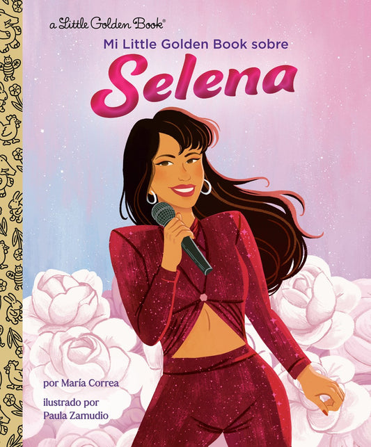 Mi Little Golden Book sobre Selena // (My Little Golden Book About Selena Spanish Edition)