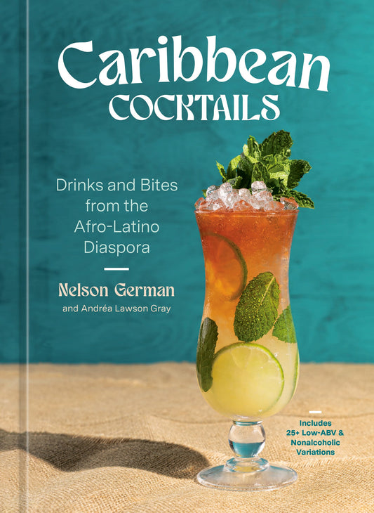 Caribbean Cocktails // Drinks and Bites from the Afro-Latino Diaspora [A Cocktail and Non-Alcoholic Drink Recipe Book] (Pre-order, June 2 2026)