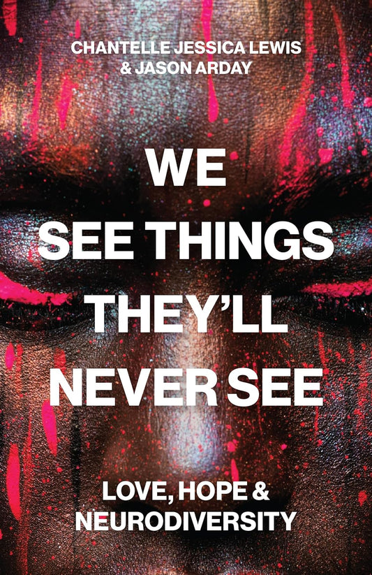 We See Things They'll Never See // Love, Hope, and Neurodiversity (Pre-Order, Sep 16 2025)