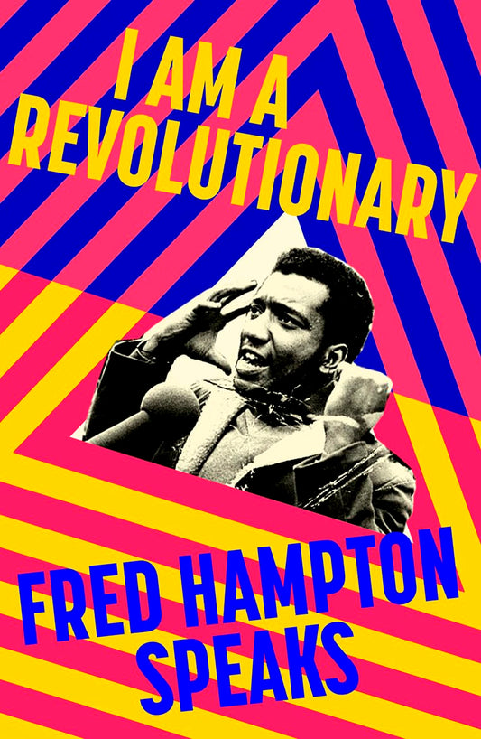 I Am a Revolutionary // Fred Hampton Speaks (Pre-Order, March 20 2025)