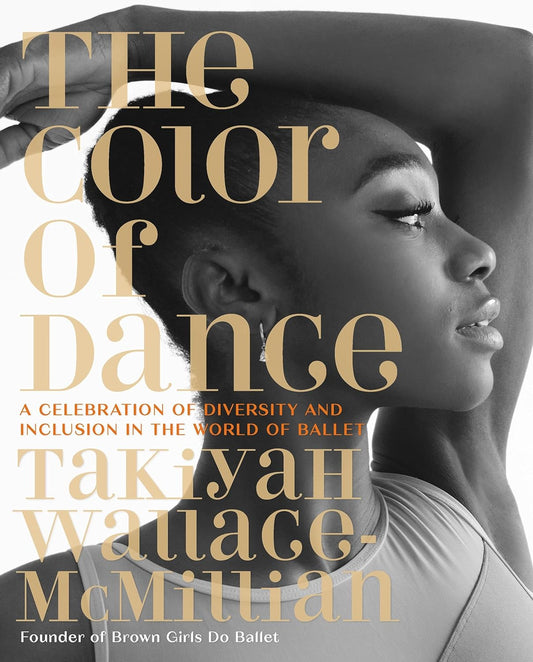 The Color of Dance // A Celebration of Diversity and Inclusion in the World of Ballet