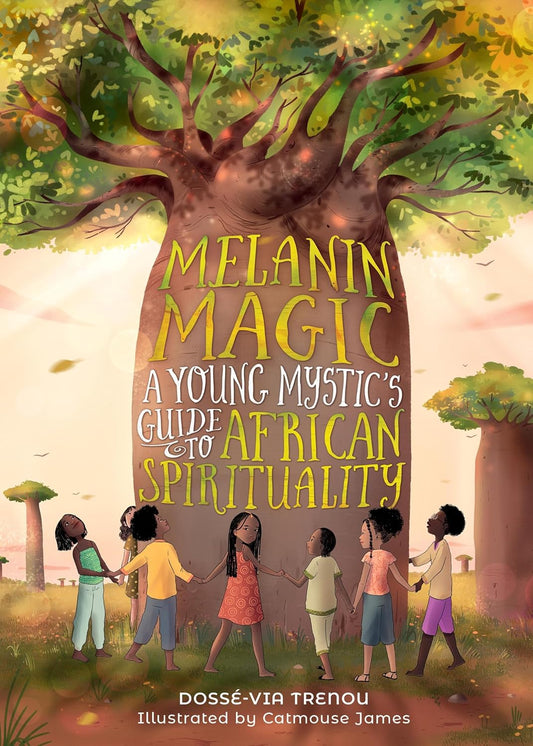 Melanin Magic // A Young Mystic's Guide to African Spirituality (Pre-Order, Oct 15 2024)