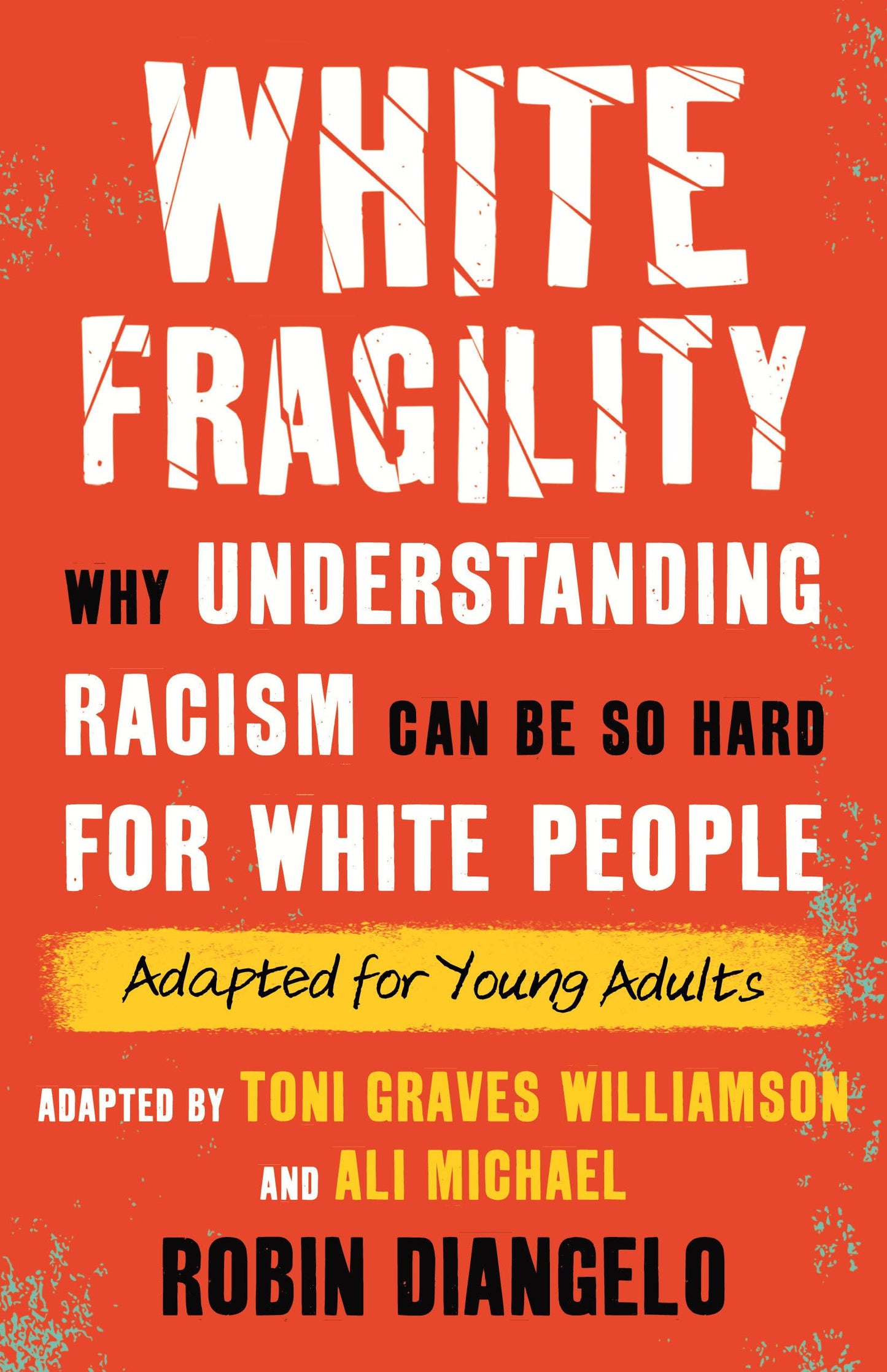 White Fragility // Why Understanding Racism Can Be So Hard for White People (Adapted for Young Adults)