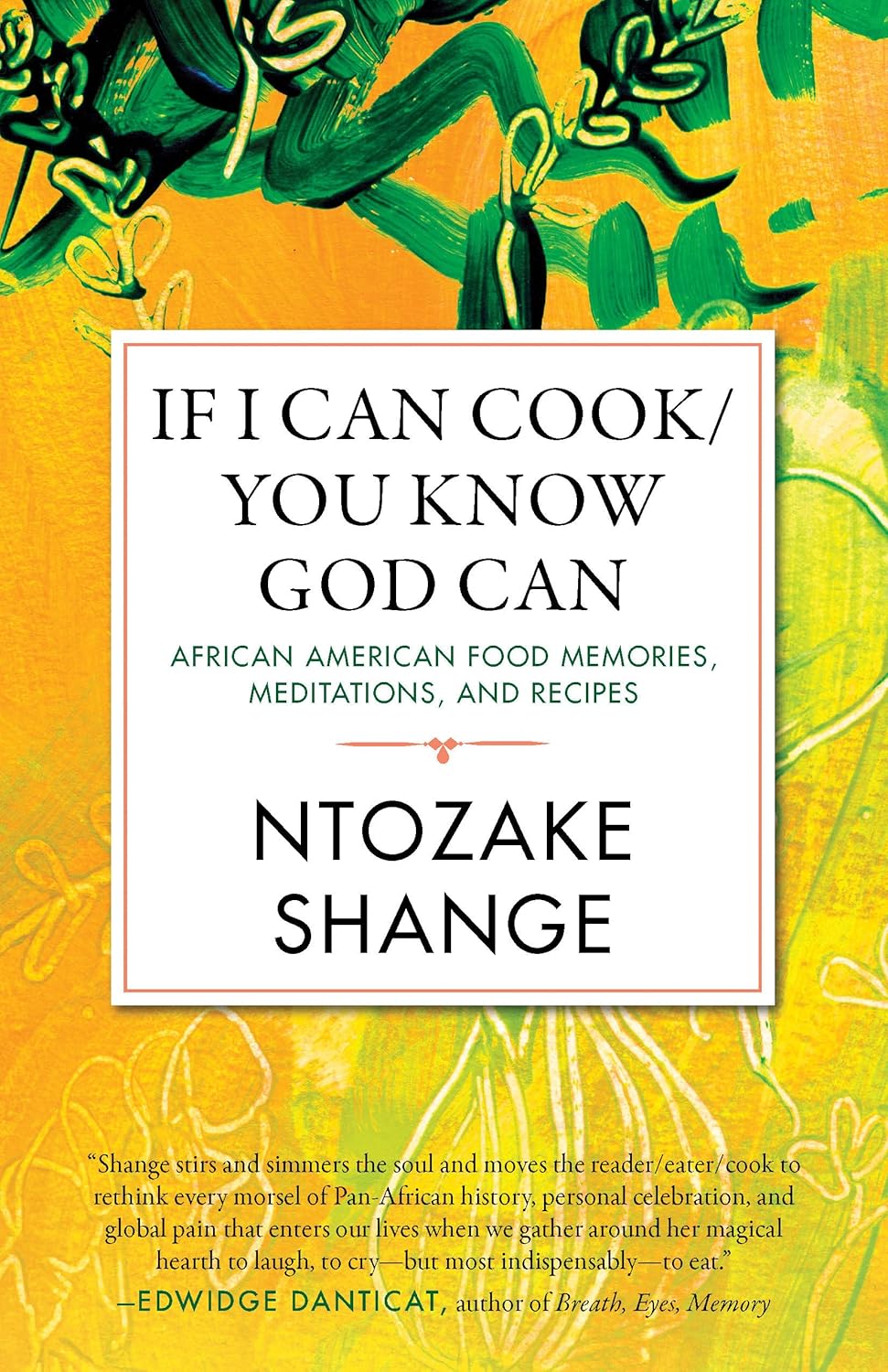 If I Can Cook/You Know God Can // African American Food Memories, Meditations, and Recipes