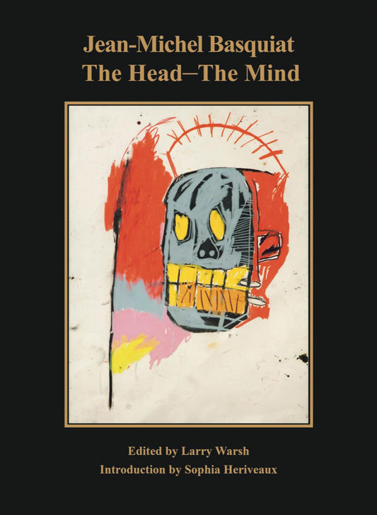 Jean-Michel Basquiat // The Head—The Mind (Pre-Order, Oct 28 2025)