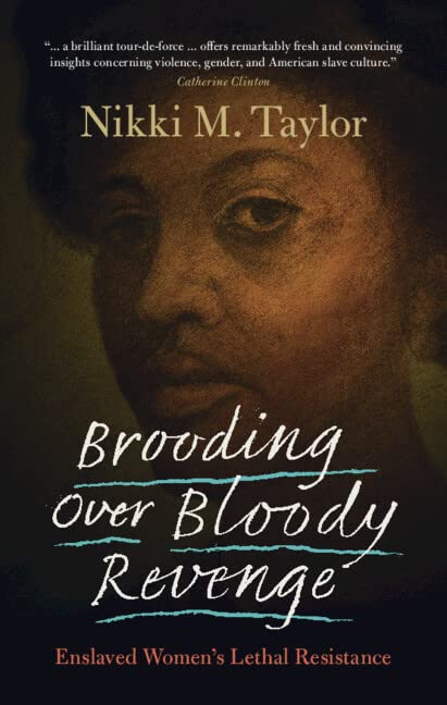 Brooding Over Bloody Revenge // Enslaved Women's Lethal Resistance