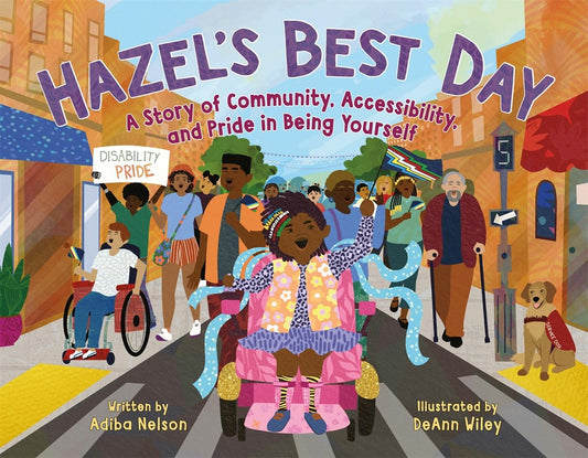 Hazel's Best Day // A Story of Community, Accessibility, and Pride in Being Yourself (Pre-Order, Mar 24 2026)