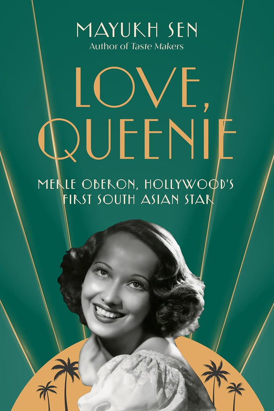 Love, Queenie // Hollywood's First South Asian Star (Pre-Order, March 4 2025)