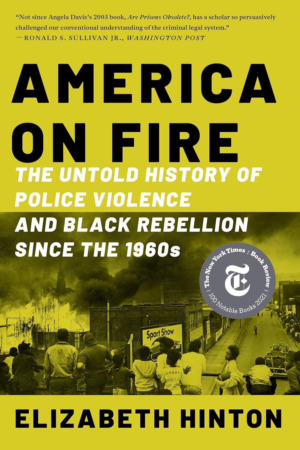 America on Fire // The Untold History of Police Violence and Black Rebellion Since the 1960s