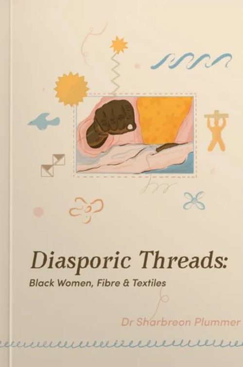 Diasporic Threads // Black Women, Fibre & Textiles