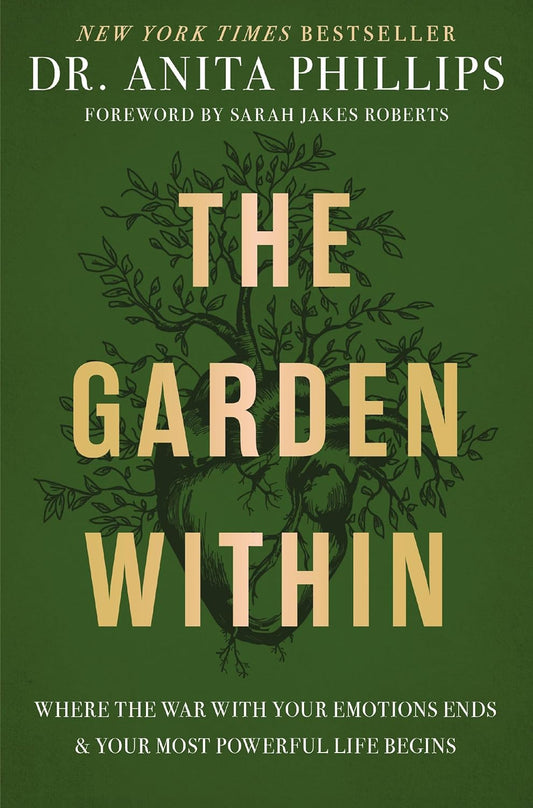 The Garden Within // Where the War with Your Emotions Ends and Your Most Powerful Life Begins