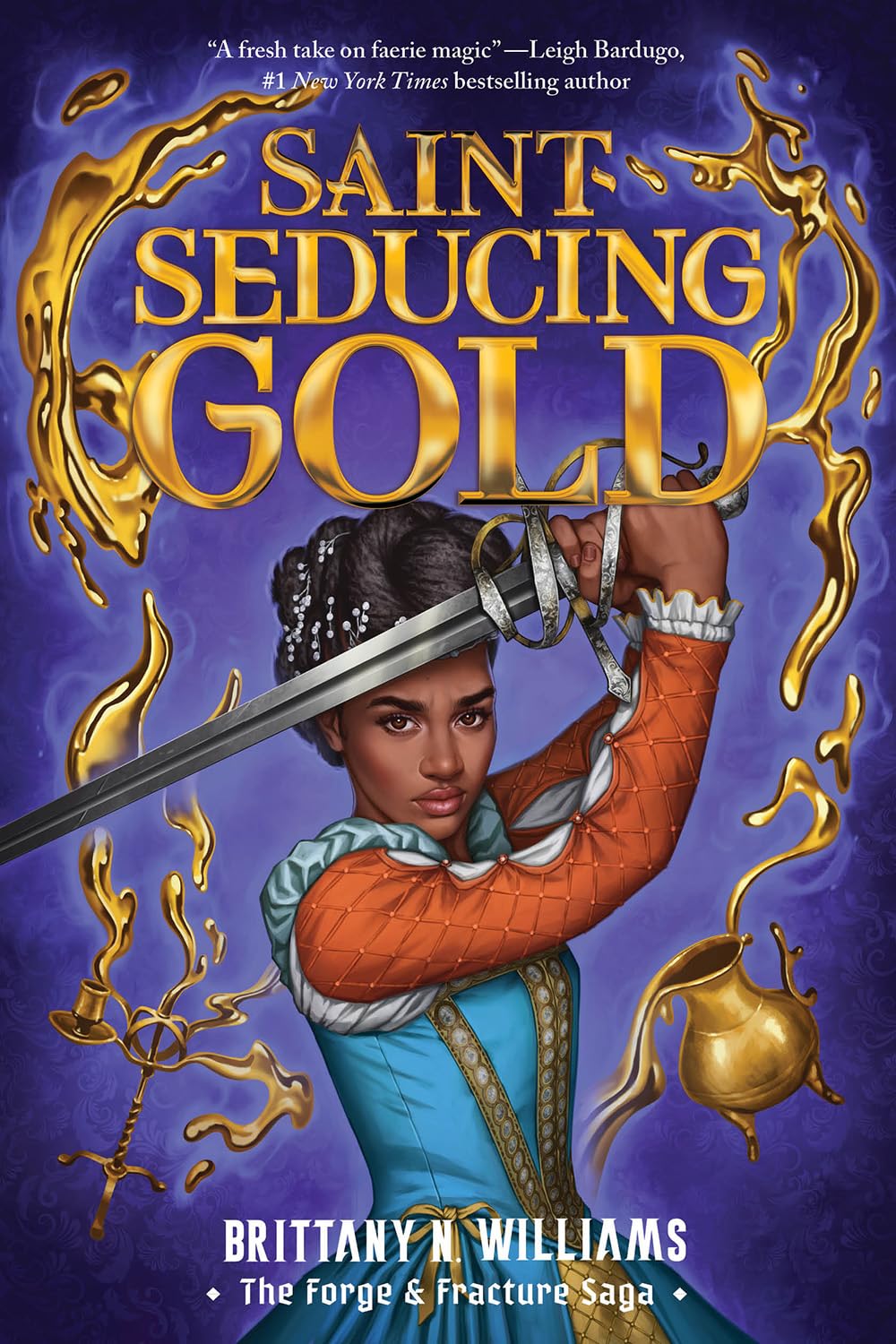Saint-Seducing Gold // (The Forge & Fracture Saga, Book #2)