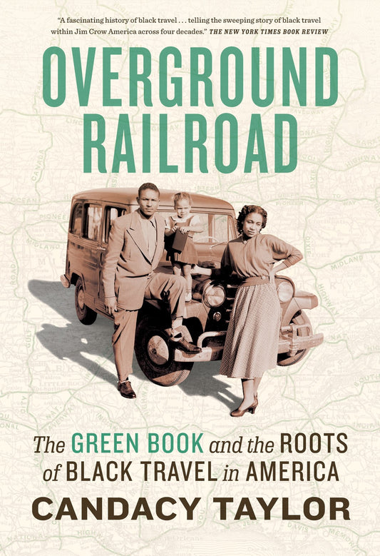 Overground Railroad: // The Green Book and the Roots of Black Travel in America