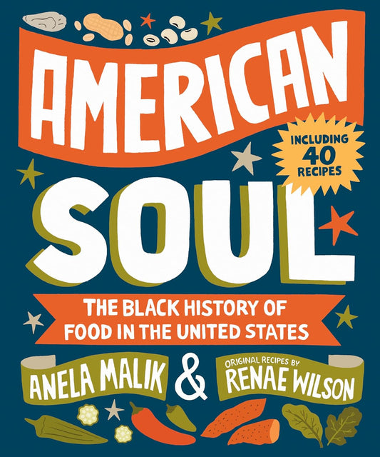 American Soul // The Black History of Food in the United States - Including 40 Recipes (Pre-Order, Sep 9 2025)