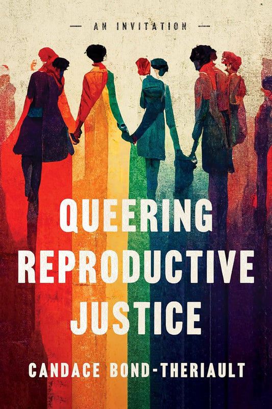 Queering Reproductive Justice // An Invitation (Pre-Order, Aug 6 2024)