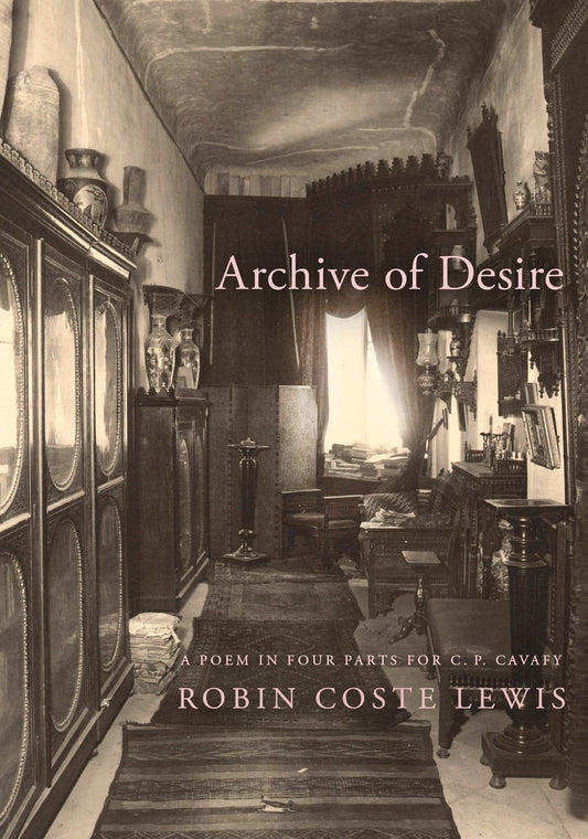 Archive of Desire // A poem in four parts for C. P. Cavafy (Pre-Order, Oct 7 2025)
