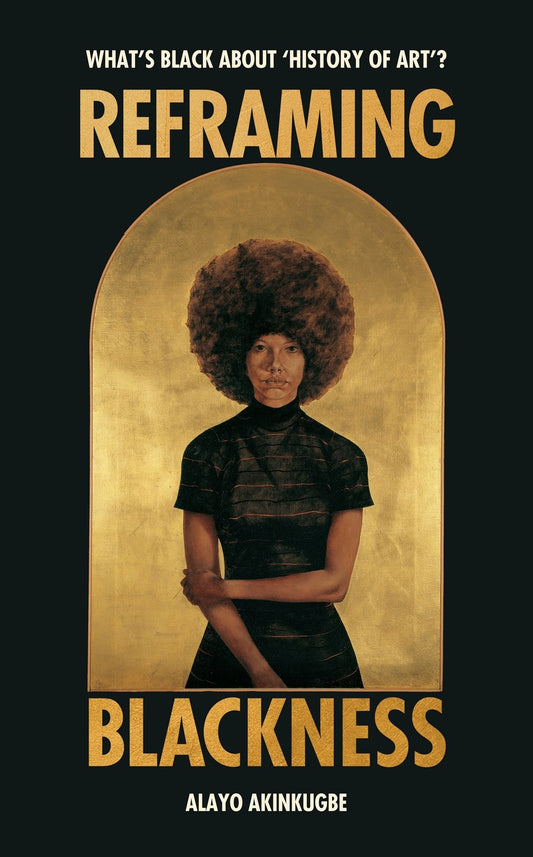 Reframing Blackness // What's Black about "History of Art"? (Pre-Order, Nov 11, 2025)