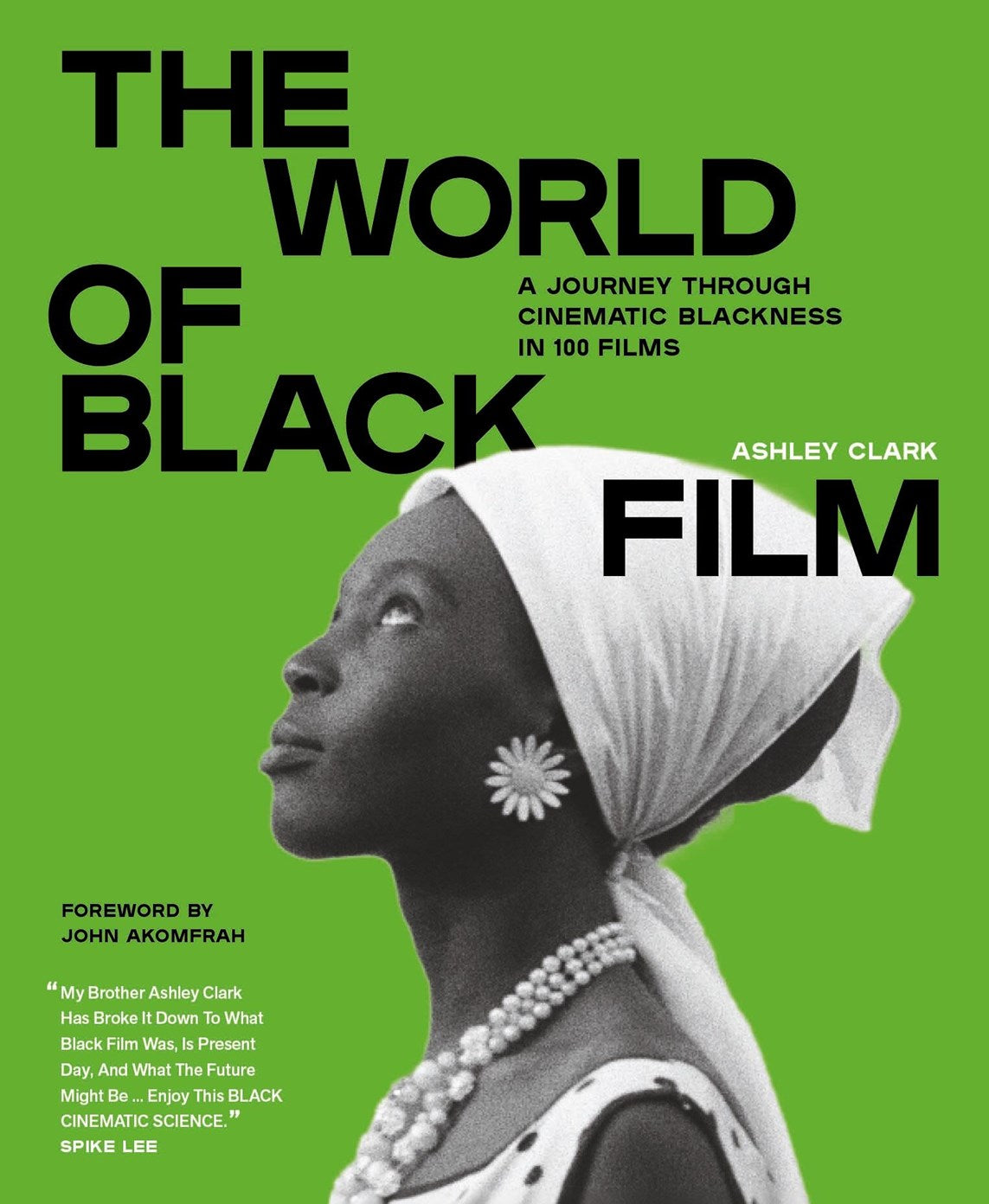 The World of Black Film // A Journey Through Cinematic Blackness in 100 Films with a Foreword by John Akomfrah (Pre-Order, Feb 17 2026)