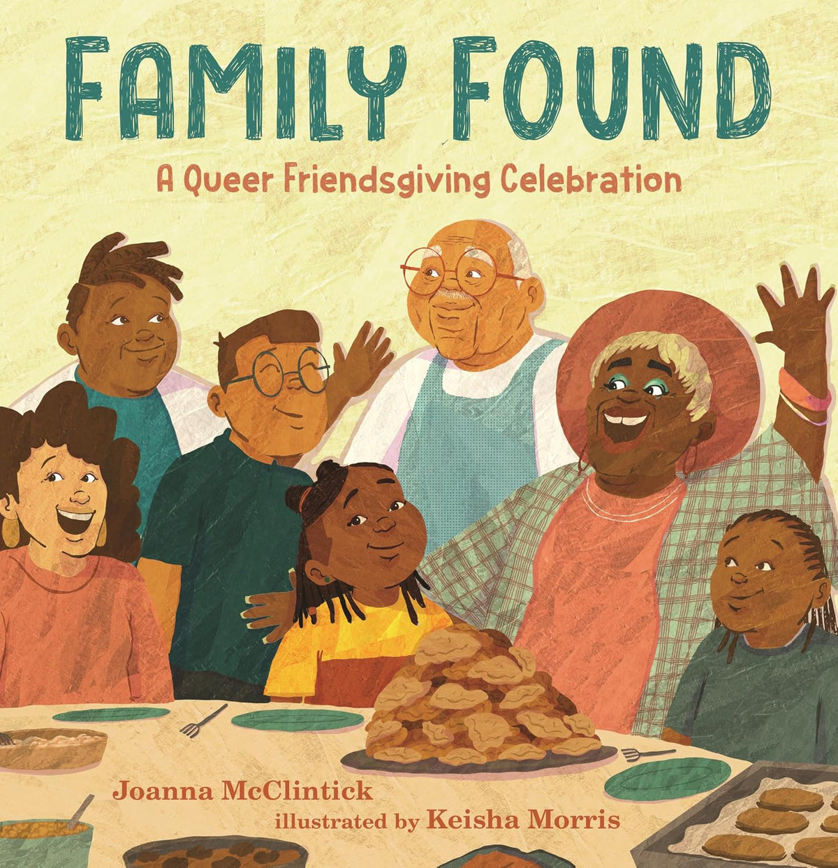 Family Found // A Queer Friendsgiving Celebration (A Picture Book About Chosen Family, Belonging, and Gratitude for Kids Ages 4-8)