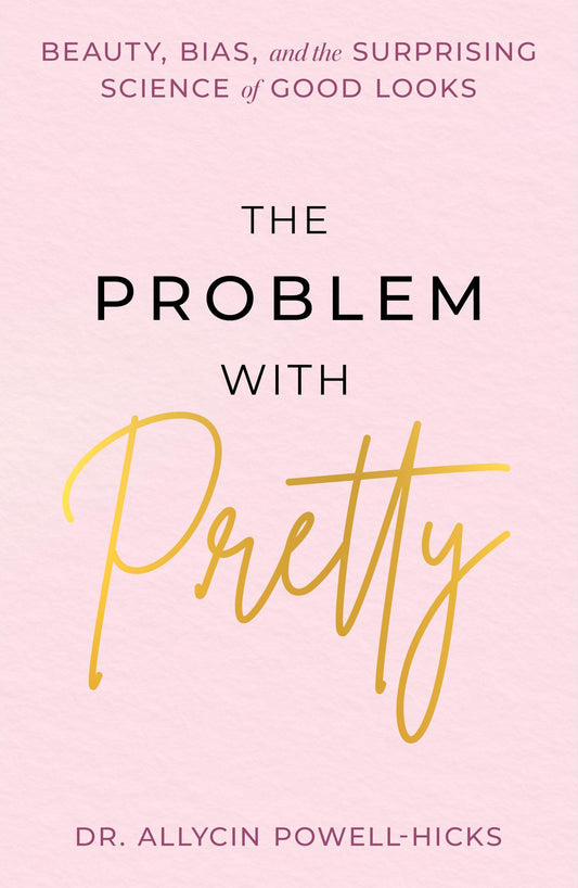 The Problem with Pretty // Beauty, Bias and the Surprising Science of Good Looks