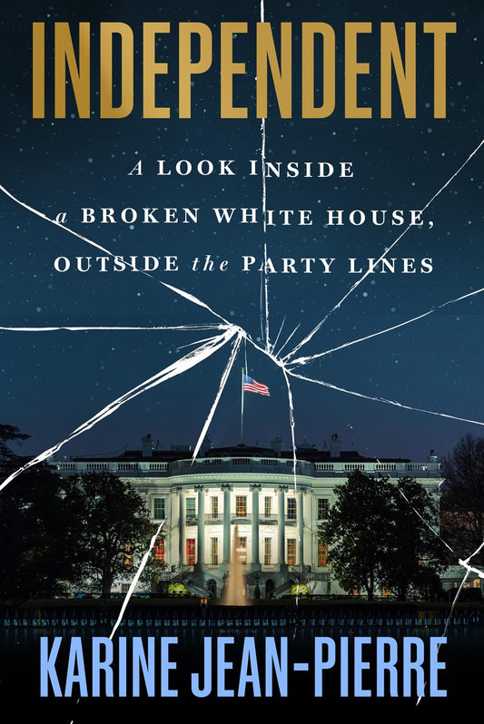 Independent // A Look Inside the White House, Outside the Party Lines (Pre-Order, Oct 21 2025)
