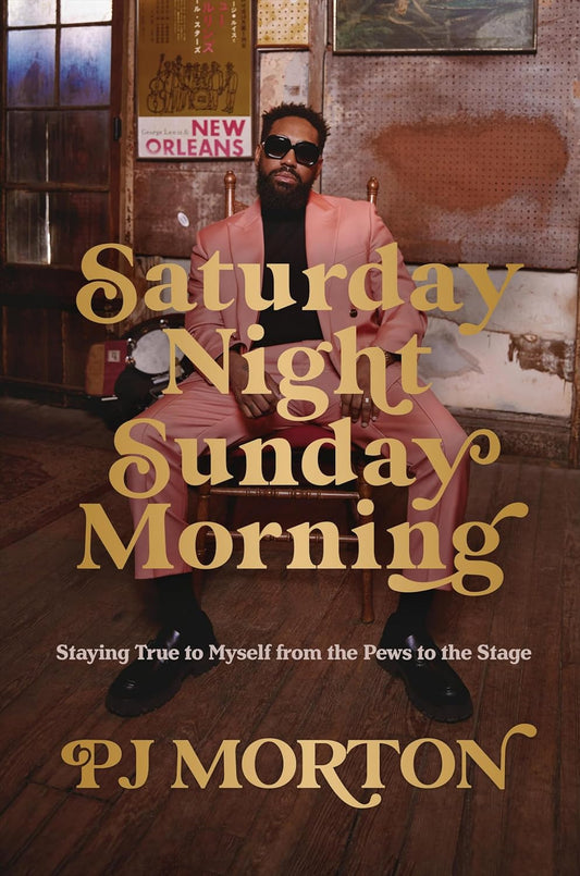 Saturday Night, Sunday Morning: Staying True to Myself from the Pews to the Stage // (Pre-Order, Nov 12 2024)