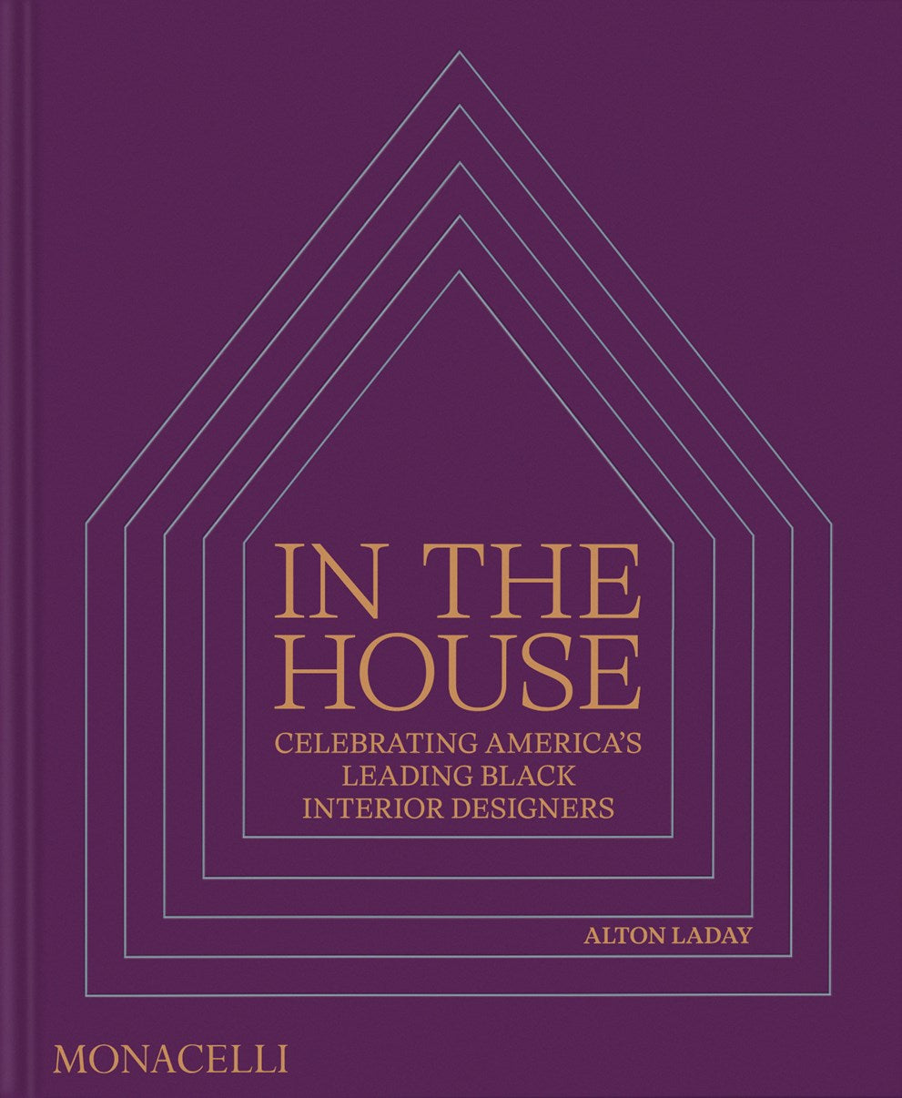 In the House // Celebrating America's Leading Black Interior Designers (Pre-order, June 24 2026)