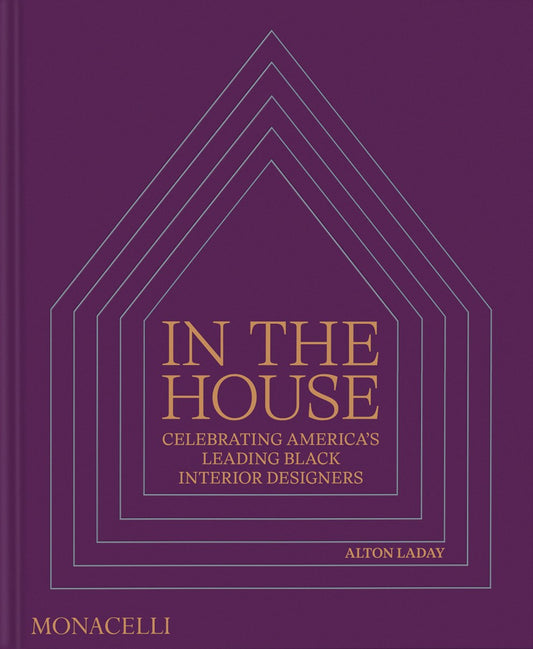 In the House // Celebrating America's Leading Black Interior Designers (Pre-order, June 24 2026)