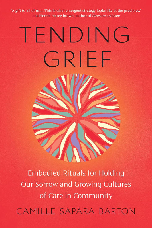 Tending Grief // Embodied Rituals for Holding Our Sorrow and Growing Cultures of Care in Community