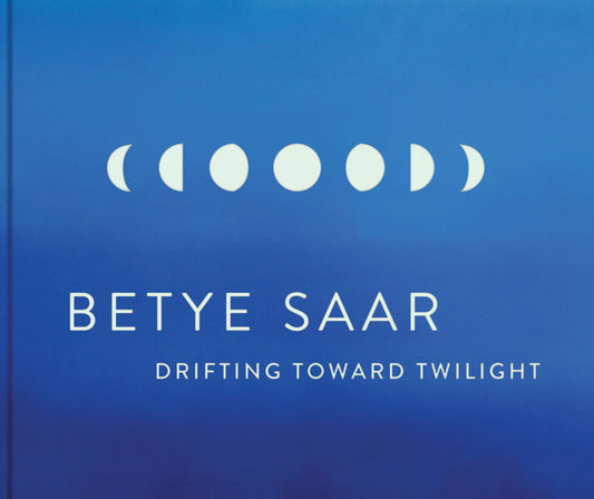 Betye Saar // Drifting Toward Twilight (Pre-Order, Dec 31 2024)