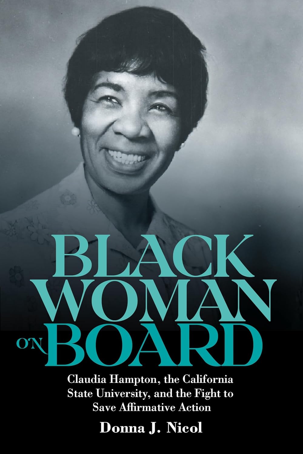 Black Woman on Board // Claudia Hampton, the California State University, and the Fight to Save Affirmative Action