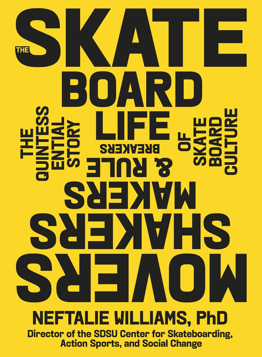 The Skateboard Life // Movers, Shakers, Makers & Rulebreakers: The Quintessential Story of Skateboard Culture (Pre-Order, Sept 30 2025)