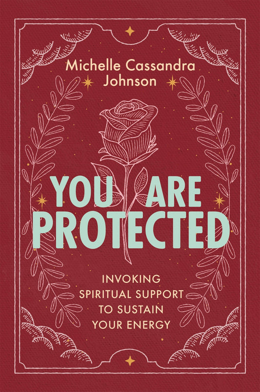 You Are Protected // Invoking Spiritual Support to Sustain Your Energy (Pre-order, Sep 15 2026)