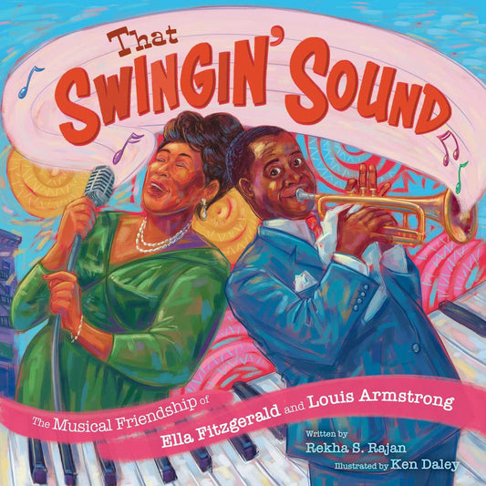That Swingin' Sound! // The Musical Friendship of Ella Fitzgerald and Louis Armstrong (Pre-Order, October 14 2025)