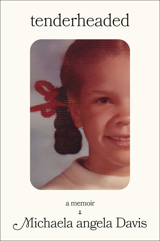 Tenderheaded // A Memoir (Pre-Order, Oct 7 2025)