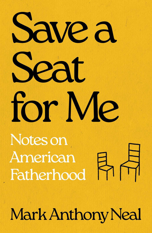 Save a Seat For Me // Notes on American Fatherhood (Pre-order, Aug 4 2026)